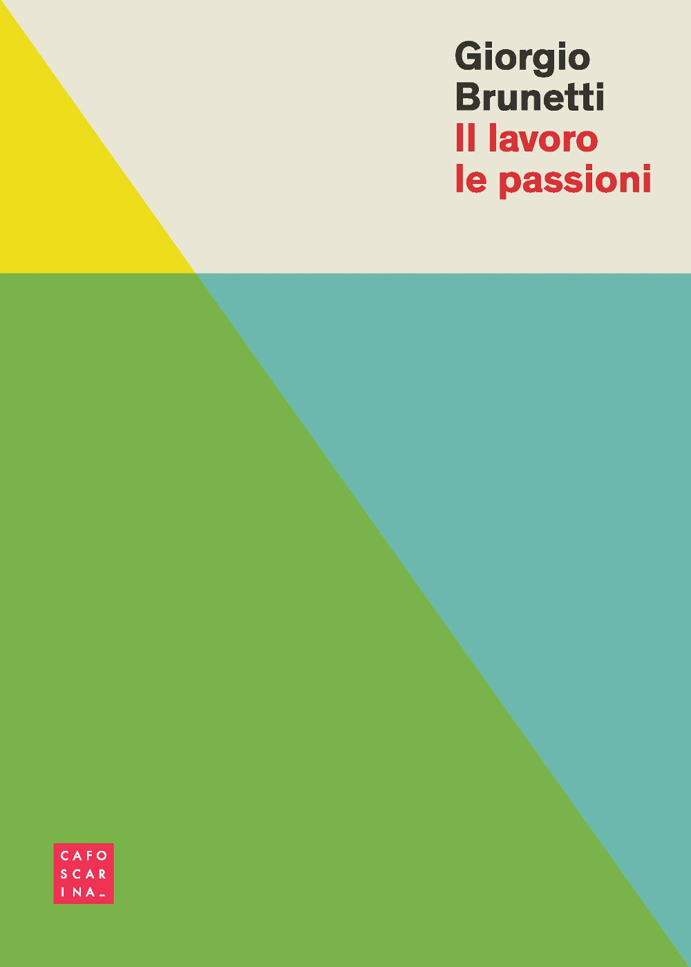 Il lavoro le passioni