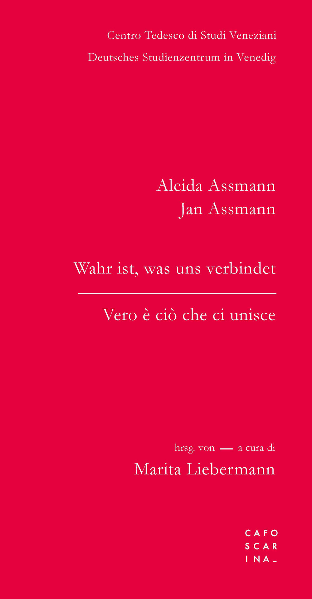 Vero è ciò che ci unisce-Wahr ist, was uns verbindet. Ediz. bilingue