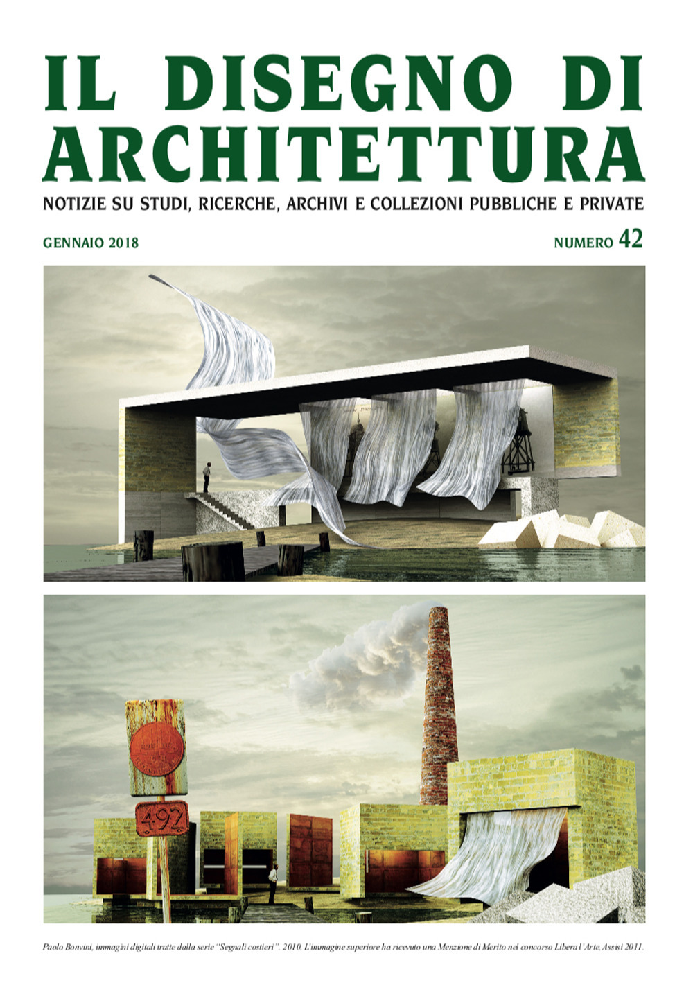 Il disegno di architettura. Notizie su studi, ricerche, archivi e collezioni pubbliche e private. (2018). Vol. 42: Gennaio