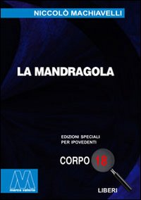 La mandragola. Ediz. per ipovedenti