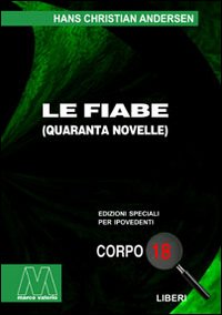 Le fiabe. Ediz. per ipovedenti