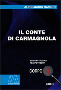 Il conte di Carmagnola. Ediz. per ipovedenti