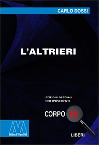 L'altrieri. Ediz. per ipovedenti