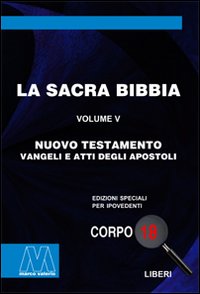 La Sacra Bibbia. Ediz. per ipovedenti. Vol. 5: Nuovo Testamento