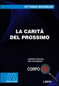 La carità del prossimo. Ediz. per ipovedenti