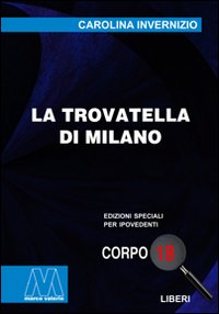 La trovatella di Milano. Ediz. per ipovedenti