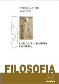 Filosofia. Vol. 5: Ricerca dell'assoluto frustrata