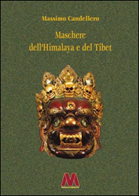 Maschere dell'Himalaya e del Tibet. Ediz. ampliata