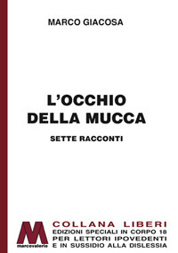 L'occhio della mucca. Ediz. per ipovedenti