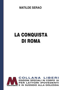 La conquista di Roma. Ediz. per ipovedenti