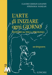 L'arte di iniziare ogni giorno. Incontro tra yoga e psicologia