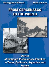 From Cercenasco to the World. Stories of Emigrant Piedmontese Families in Texas, California, Argentina and France