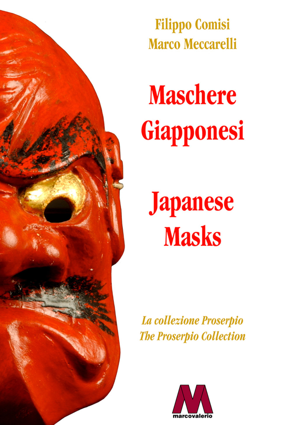 Maschere giapponesi. La collezione Proserpio-Japanese masks. The Proserpio collection. Ediz. bilingue