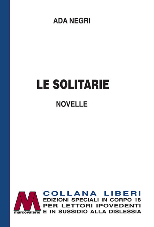 Le solitarie. Ediz. per ipovedenti