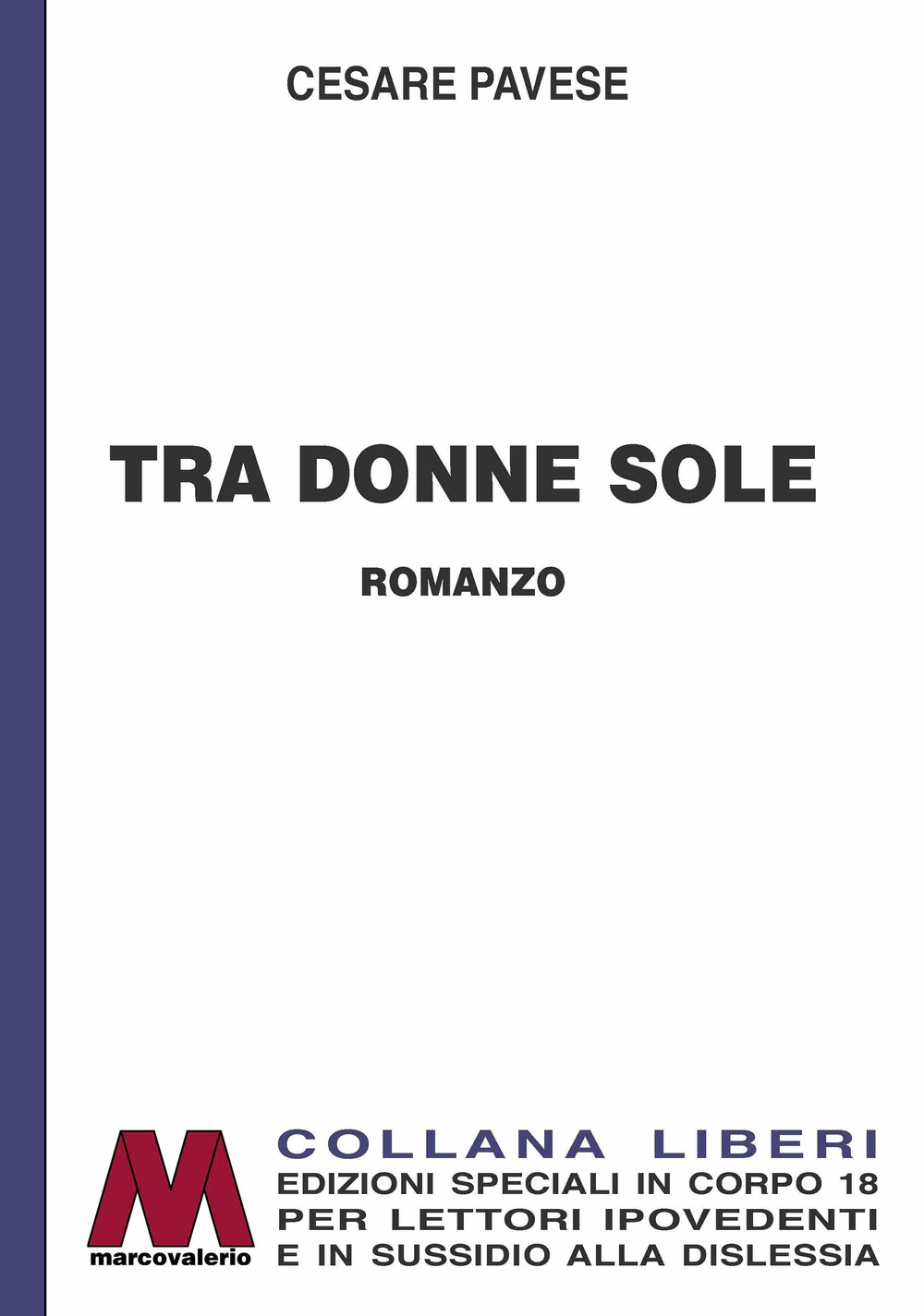 Tra donne sole. Ediz. per ipovedenti