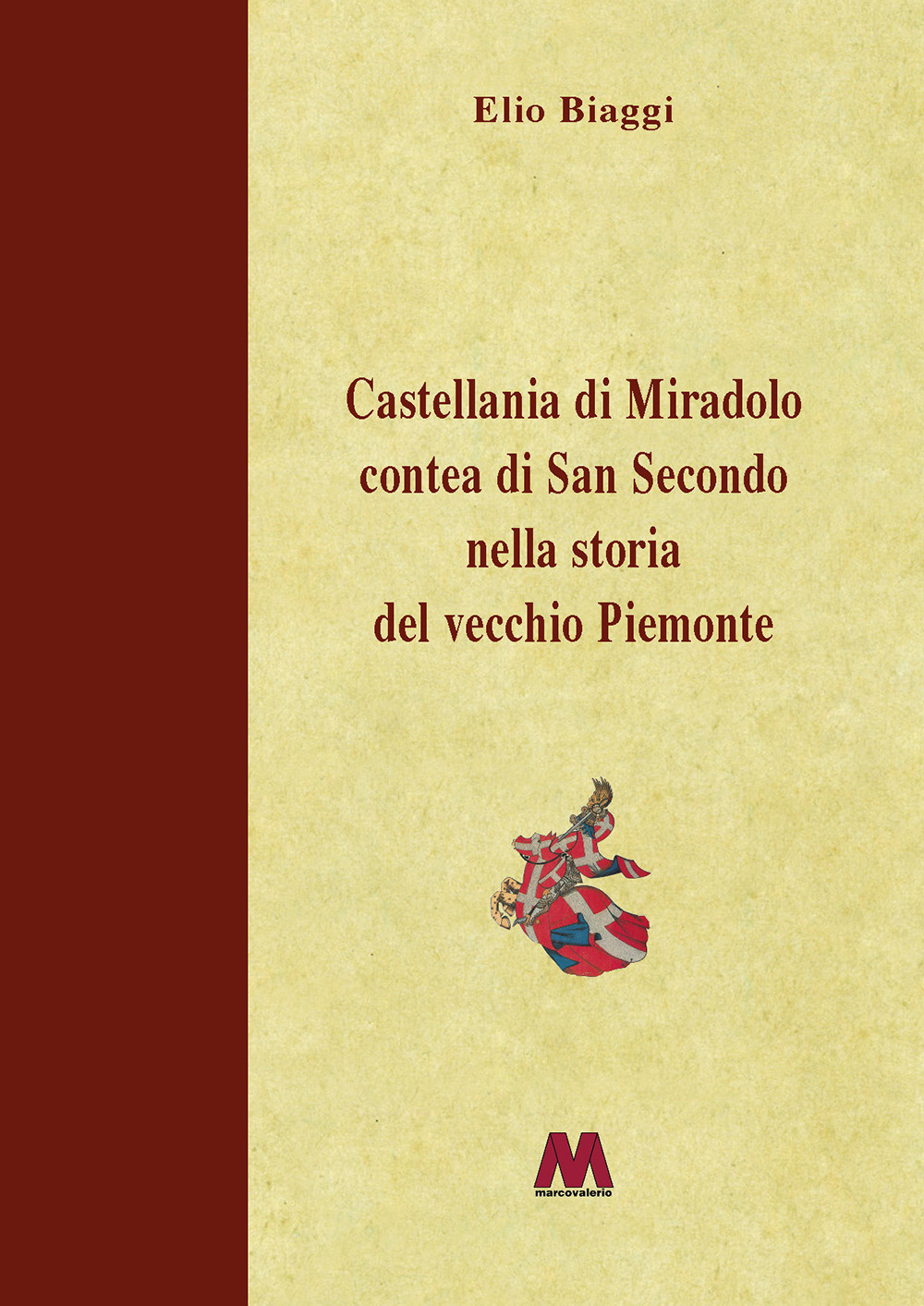 Castellania di Miradolo Contea di San Secondo nella storia del vecchio Piemonte. Ediz. illustrata