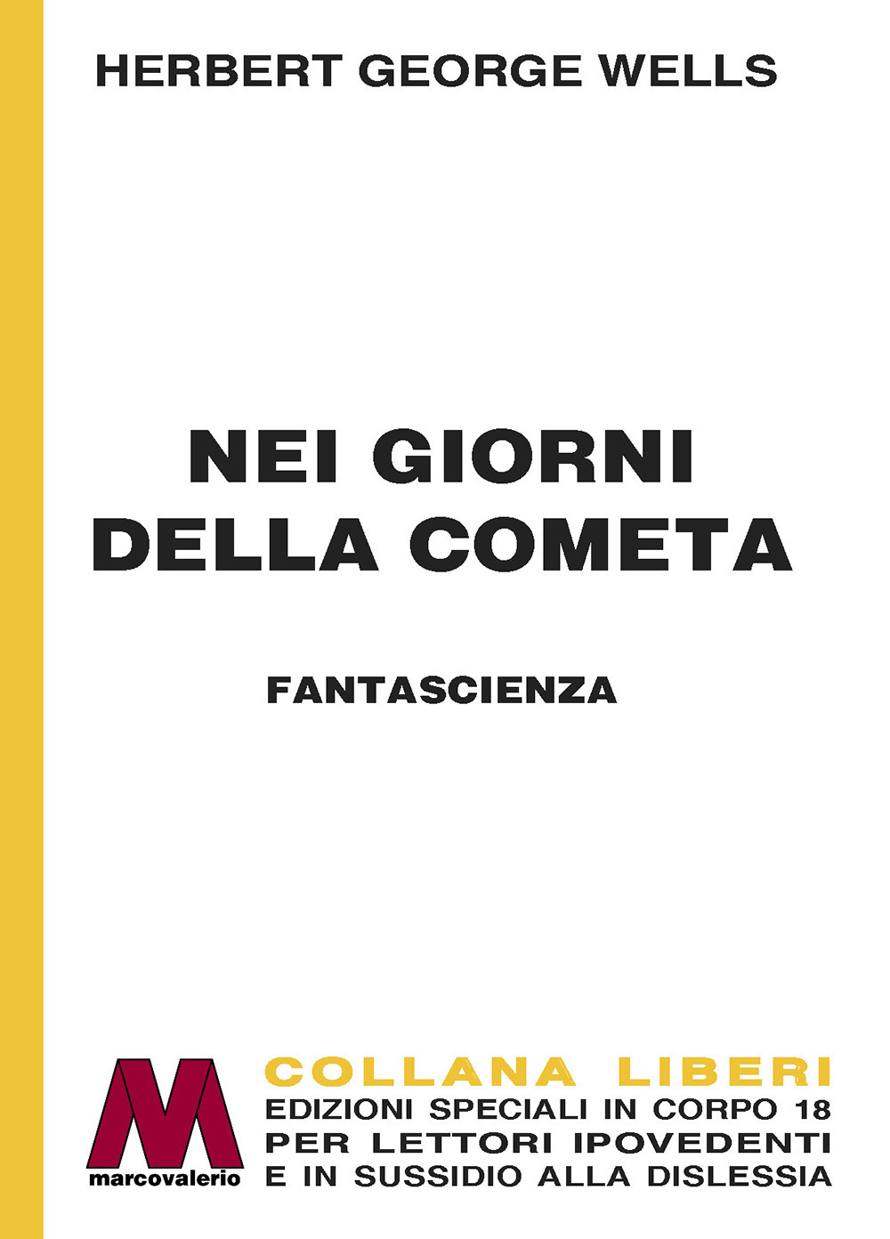 Nei giorni della cometa. Ediz. a caratteri grandi