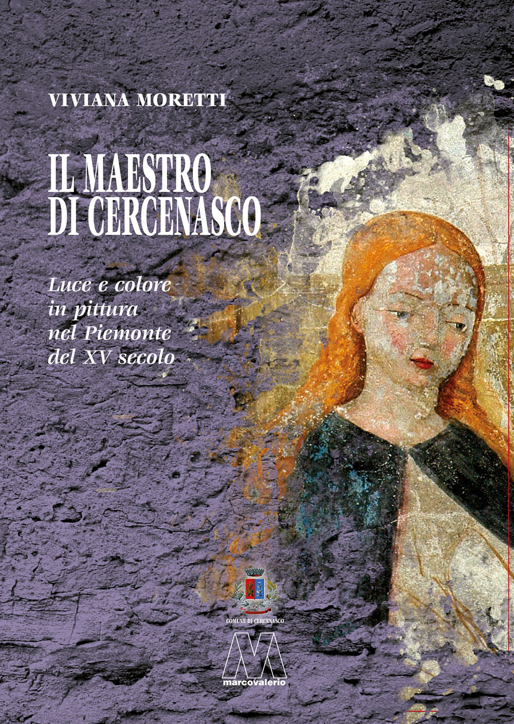 Il maestro di Cercenasco. Luce e colore in pittura nel Piemonte del XV secolo