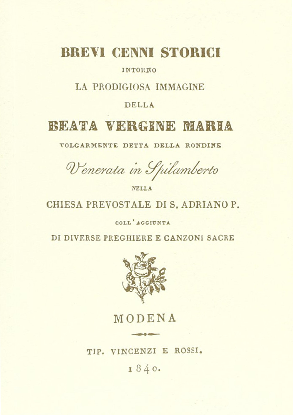 Cenni storici su Beata Vergine Maria volgarmente detta della Rondine Venerata in Spilamberto nella Chiesa prevostale di S. Adriano P. (rist. anast. 1840)