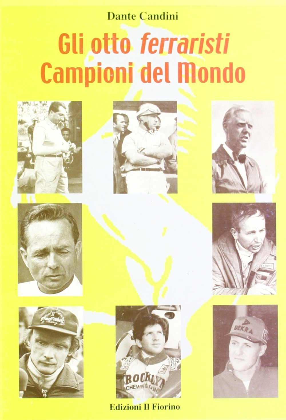 Gli otto ferraristi campioni del mondo