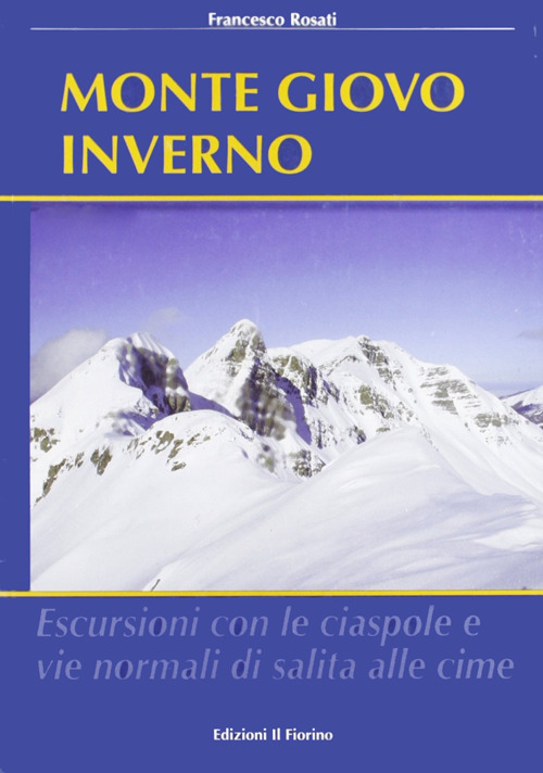 Monte Giovo inverno. Escursioni con le ciaspole e vie normali di salita alle cime