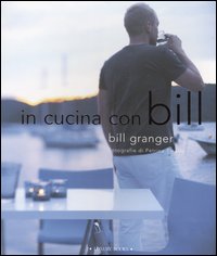 In cucina con Bill. Ediz. illustrata