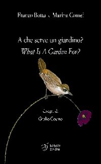 A che serve un giardino?-What is garden for? Ediz. bilingue