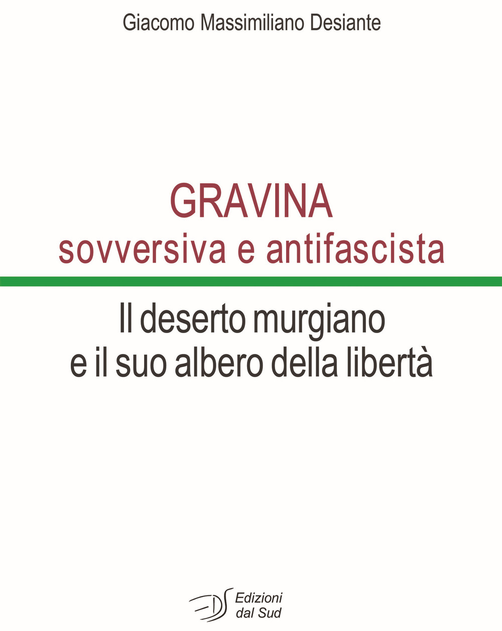 Gravina sovversiva e antifascista. Il deserto murgiano e il suo albero della libertà