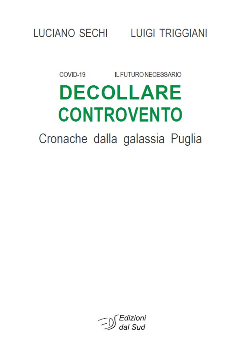 Decollare controvento. Cronache dalla galassia Puglia