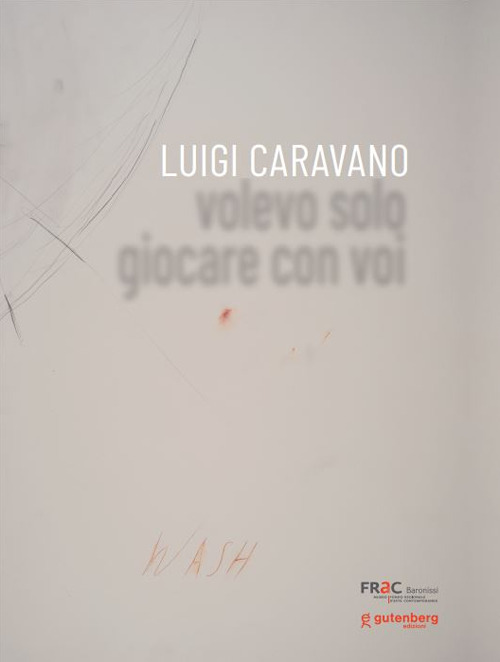 Luigi Caravano. Volevo solo giocare con voi