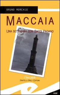 Maccaia. Una settimana con Bacci Pagano