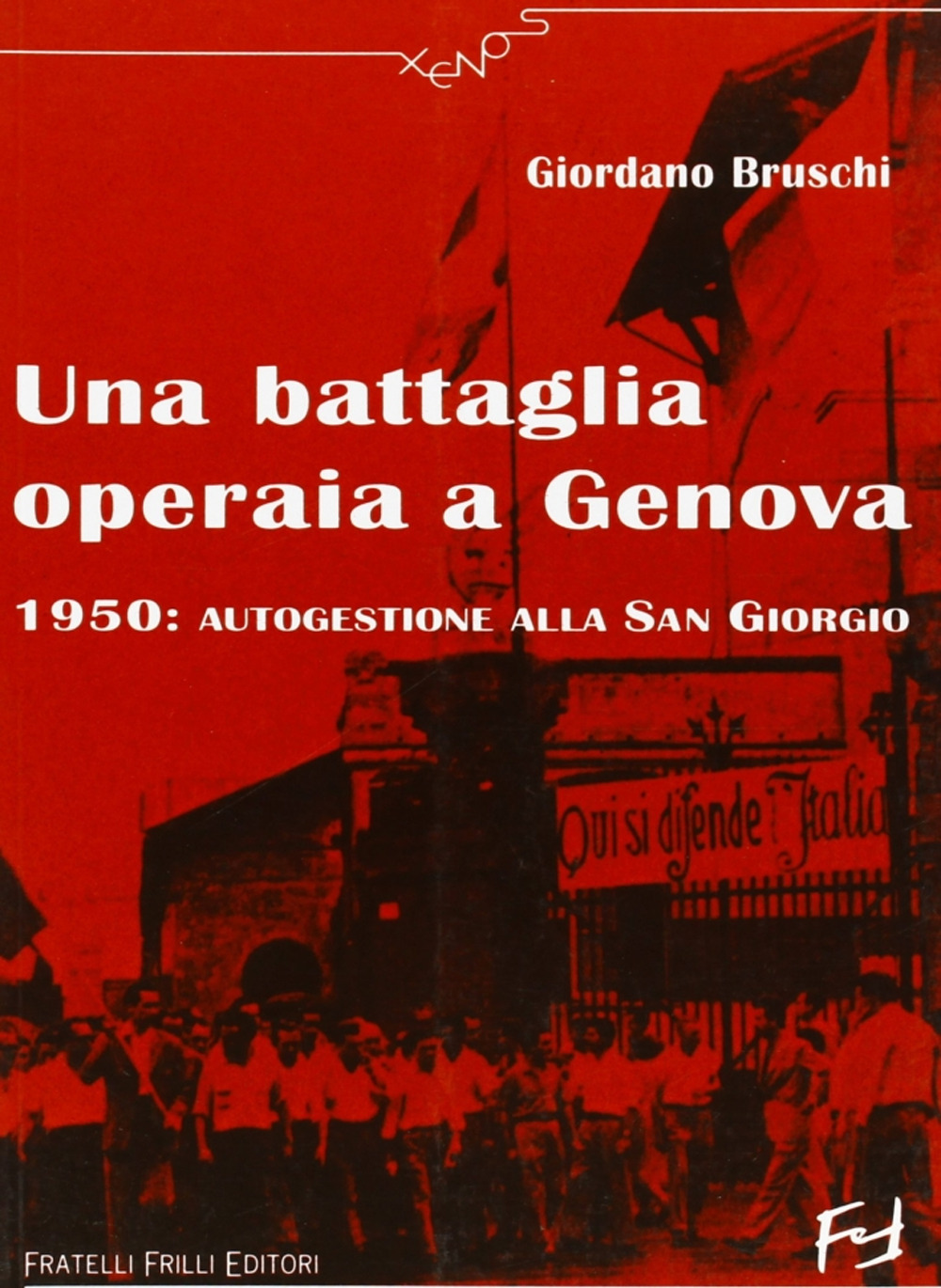 Una battaglia operaia a Genova. 1950: autogestione alla San Giorgio