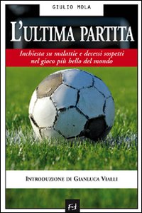L'ultima partita. Inchiesta su malattie e decessi sospetti nel gioco più bello del mondo