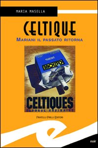 Celtique. Mariani il passato ritorna