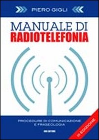 Manuale di radiotelefonia. Procedure di comunicazione e fraseologia. Ediz. italiana e inglese. Con DVD