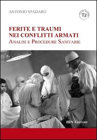 Ferite e traumi nei conflitti armati. Analisi e procedure sanitarie