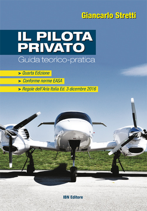 Il pilota privato. Guida teorico-pratica. Conforme norme EASA. Con Contenuto digitale per accesso online