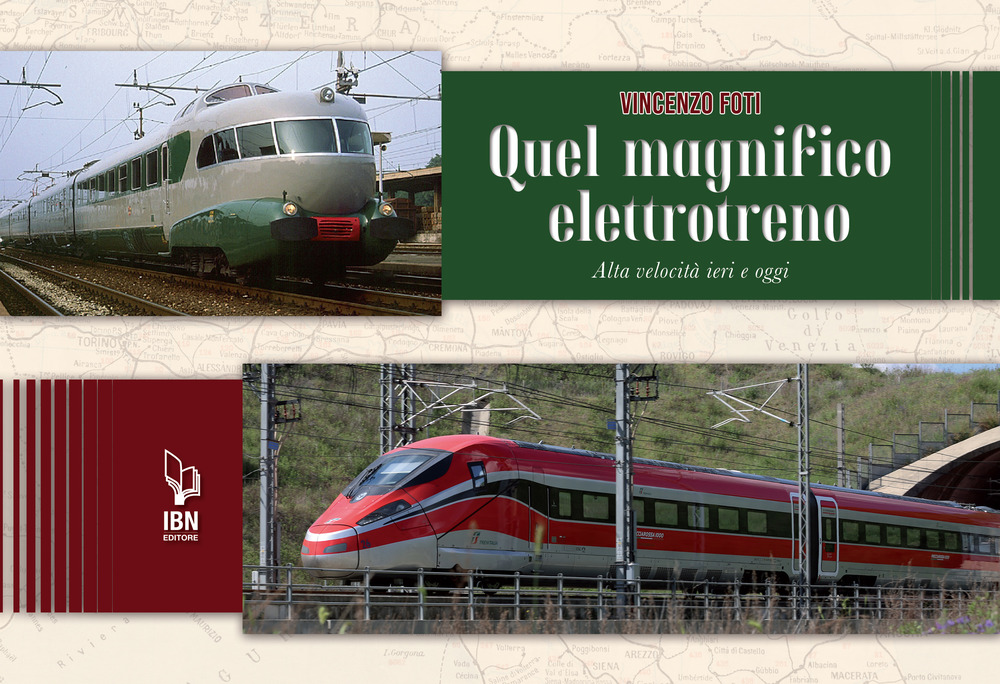 Quel magnifico elettrotreno. Alta velocità ieri e oggi.