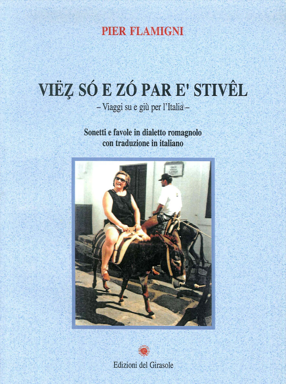 Viez so e zo par e' stivel. Viaggi su e giù per l'Italia