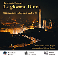 La giovane Dotta. 18 interviste bolognesi under 25. Ediz. a colori