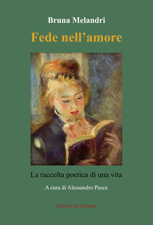 Fede nell'amore. La raccolta poetica di una vita