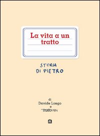 La vita a un tratto. Storia di Pietro