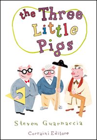 The three little pigs. Ediz. illustrata