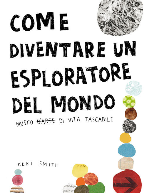 Come diventare un esploratore del mondo. Ediz. illustrata