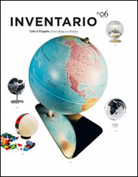 Inventario. Tutto è progetto-Everything is a project. Ediz. bilingue. Vol. 6