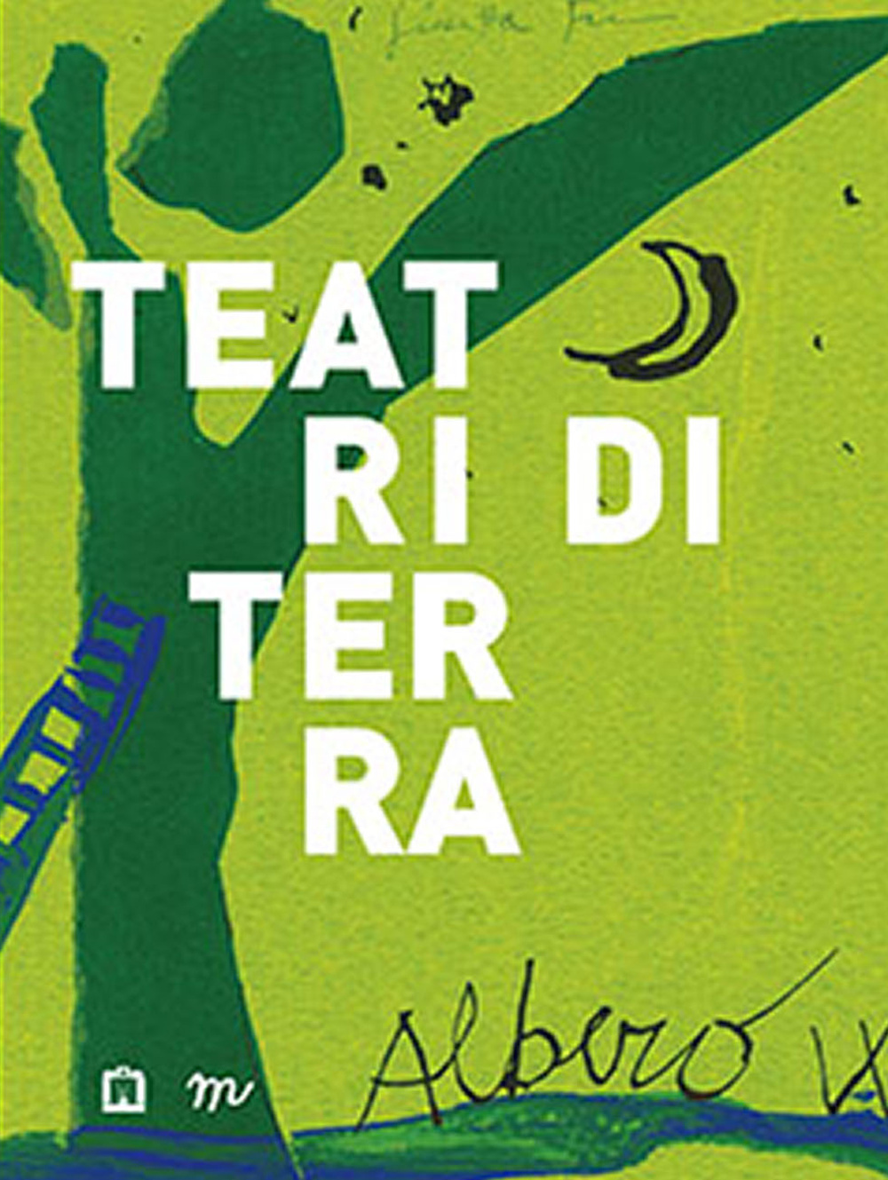 Teatri di terra. Ediz. illustrata