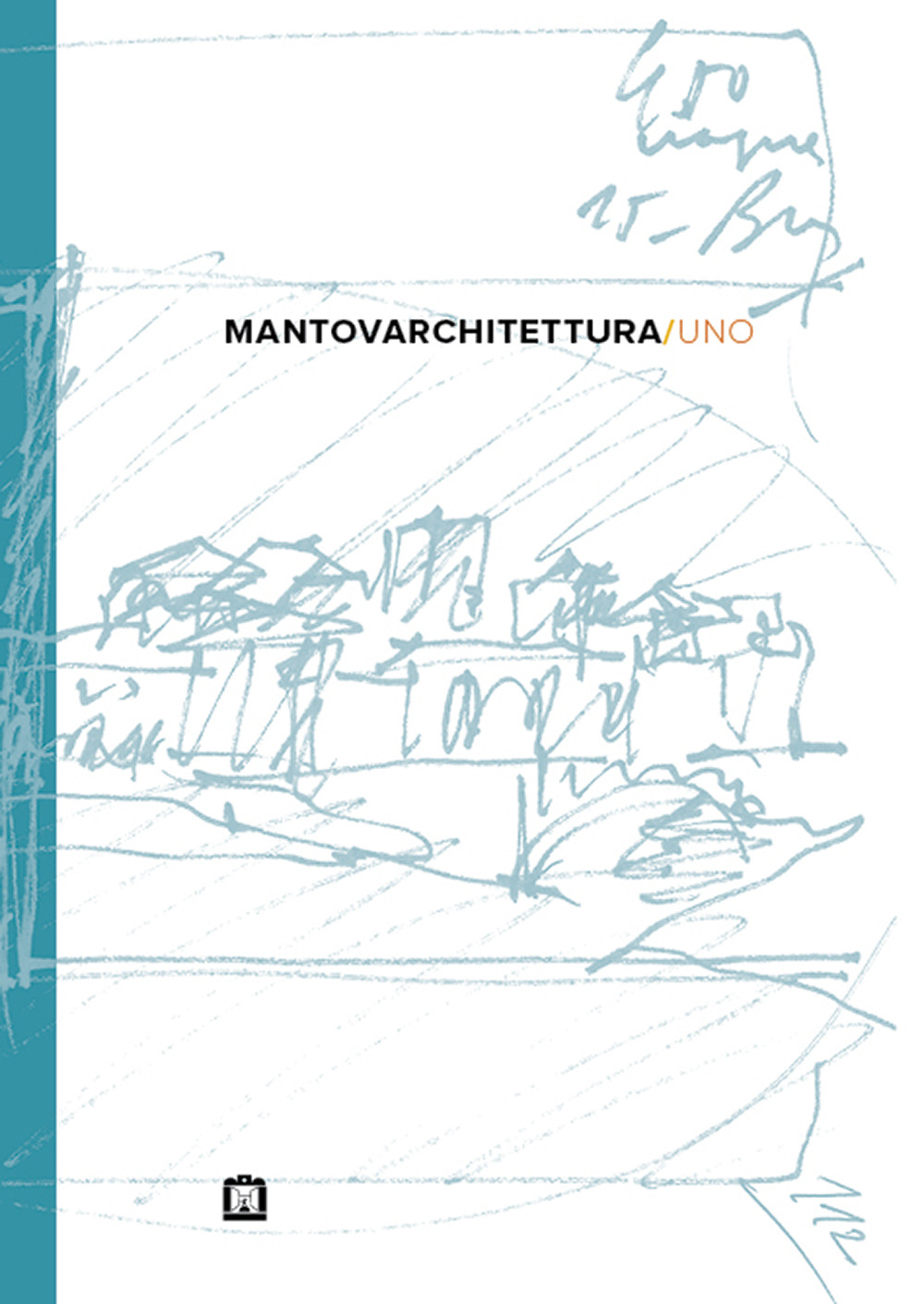 Mantovarchitettura/uno. Ediz. italiana e inglese