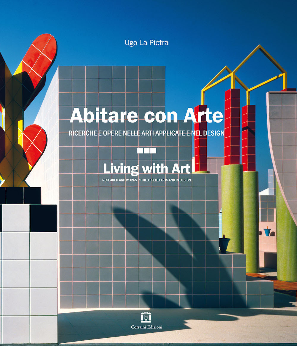 Abitare con arte. Ricerche e opere nelle arti applicate e nel design. Ediz. italiana e inglese