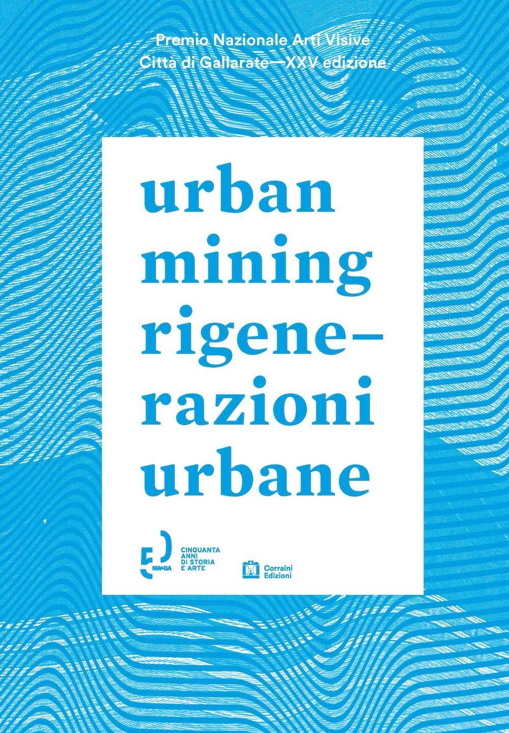Urban mining-Rigenerazioni urbane. Ediz. bilingue