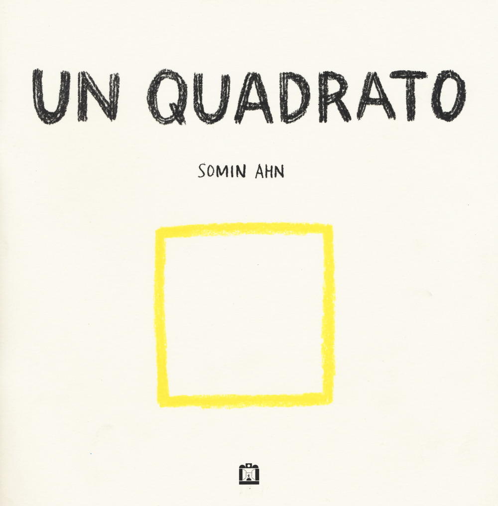 Un quadrato. Ediz. illustrata